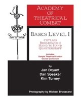 Academy of Theatrical Combat Basics Level 1 1482762994 Book Cover