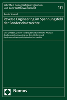 Reverse Engineering Im Spannungsfeld Der Sonderschutzrechte: Eine Urheber, Patent Und Lauterkeitsrechtliche Analyse Des Reverse Engineering Vor Dem ... Zum Wettbewerbsrecht, 131) 3848783649 Book Cover