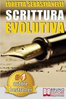 Scrittura Evolutiva: Percorso Di Scrittura Creativa Per La Tua Crescita Personale, Professionale e Artistica 8861747051 Book Cover