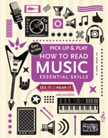 How to Read Music (Pick Up and Play): Essential Skills 1783619961 Book Cover