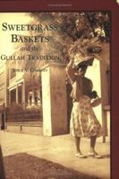 Sweetgrass Baskets and the Gullah Tradition (SC) (Images of America) 0738518301 Book Cover