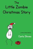 The Little Zombie Christmas Story 1497306353 Book Cover