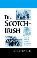 The Scotch-Irish: From the North of Ireland to the Making of America 0786422734 Book Cover