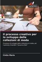 Il processo creativo per lo sviluppo delle collezioni di moda: Processo di sviluppo della collezione di moda, per l'azienda di bambini "Savanna Kids" 6205941430 Book Cover