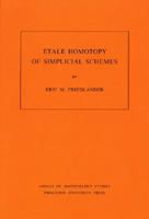 Etale Homotopy of Simplicial Schemes. (AM-104) 0691083177 Book Cover