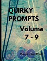 Quirky Prompts Volume 7 - 9: 90 creative prompts for artistic projects, art journaling and creative challenges 172384957X Book Cover