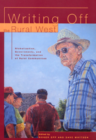 Writing Off the Rural West: Globalization, Governments and the Transformation of Rural Communities 0888643780 Book Cover