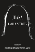 Juana Family Secrets B0CCCVJVFF Book Cover