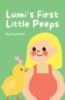 Lumi's First Little Peeps (Lumi's Little Peeps) B0DTWV7NWJ Book Cover