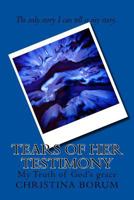 Tears of Her Testimony: My Truth of God's Grace 1533076820 Book Cover