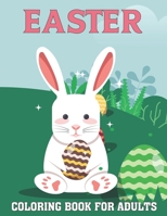 Easter Coloring Book For Adults: An Adult Coloring Book Featuring Easy and Large Print. 50 Relaxing Anti-Stress Coloring Pages Easter Egg for Stress Relief and Relaxation.Vol-1 B08ZD4MZLH Book Cover