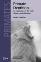 Primate Dentition: An Introduction to the Teeth of Non-human Primates 0521018641 Book Cover