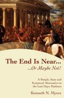 The End Is Near...Or Maybe Not! 1470001772 Book Cover