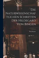 Die Naturwissenschaftlichen Schriften Der Hildegard Von Bingen 1018831584 Book Cover