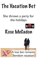 The Vacation Bet - She throws a party for the holidays: A lost bet romantic femdom vacation (The Vacation Bet : A lost bet romantic femdom vacation) 9363568954 Book Cover