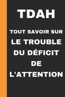 Tdah: Tout savoir sur le trouble du déficit de l'attention: Guide pratique pour parents et éducateurs B0F1LJ1L2S Book Cover