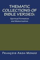 Thematic Collections of Bible Verses: Spiritual Formation and Memorization 1718656343 Book Cover