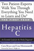 The First Year--Hepatitis C: An Essential Guide for the Newly Diagnosed 156924541X Book Cover