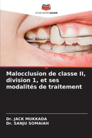 Malocclusion de classe II, division 1, et ses modalités de traitement (French Edition) 6630179544 Book Cover