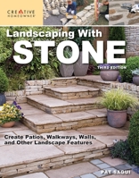 Landscaping with Stone, Third Edition: Create Patios, Walkways, Walls, and Other Landscape Features (Creative Homeowner) Learn to Plan, Design, and Work with Natural Stone - 12 Projects 1580118720 Book Cover