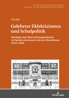 Gelehrter Eklektizismus und Schulpolitik : Ideologie und Unterrichtsorganisation Im Spanien des Konservativen Liberalismus (1834-1900) 3631799810 Book Cover