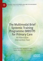 The Multimodal Brief Systemic Training Programme (Mbstp) for Primary Care: An Alternative Intervention Tool 3031732774 Book Cover