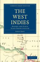 The West Indies, Before and Since Slave Emancipation: Comprising the Windward and Leeward Islands' Military Command 0511756453 Book Cover