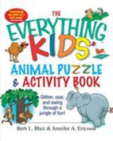 The Everything Kids' Animal Puzzles & Activity Book: Slither, Soar, And Swing Through A Jungle Of Fun! (Everything Kids Series) 1593373058 Book Cover