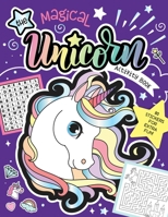 The Magical Unicorn Activity Book: Fun Games for Kids with Stickers! 80 Stickers for Extra Fun! 1250272653 Book Cover