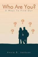 Who Are You?: 5 Ways to Find Out 1438972202 Book Cover