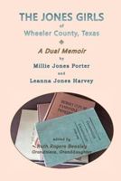 The Jones Girls of Wheeler County, Texas: A Dual Memoir 1727022971 Book Cover