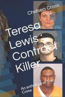 Teresa Lewis: Contract Killer: An anthology of True Crime 1094892025 Book Cover