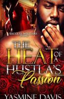 THE HEAT OF A HUSTLA'S PASSION 1790915740 Book Cover