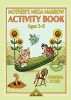 Mother's Mega Marrow Activity Book Ages 3-5 0645805491 Book Cover