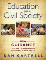 Education for a Civil Society: How Guidance Teaches Young Children Democratic Life Skills 1928896871 Book Cover