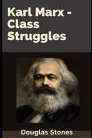 Karl Marx - Class Struggles B08WK2JNZV Book Cover
