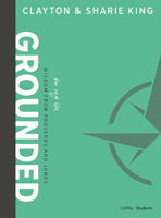 Grounded - Teen Bible Study Book: Wisdom for Real Life from Proverbs and James 1430064579 Book Cover