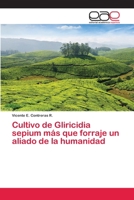 Cultivo de Gliricidia sepium más que forraje un aliado de la humanidad 6200404321 Book Cover
