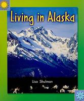 Living in Alaska, Social Studies Grade 3: Level C 0757897967 Book Cover