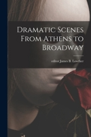 Dramatic Scenes From Athens To Broadway 101522671X Book Cover
