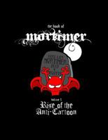 Mortimer: Rise of the Anti-Cartoon 149757224X Book Cover