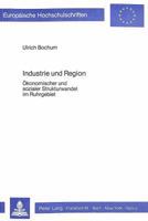 Industrie Und Region: Oekonomischer Und Sozialer Strukturwandel Im Ruhrgebiet 3820455507 Book Cover