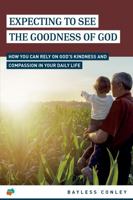 Expecting to See the Goodness of God 1953297196 Book Cover