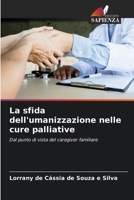 La sfida dell'umanizzazione nelle cure palliative: Dal punto di vista del caregiver familiare 6206263983 Book Cover