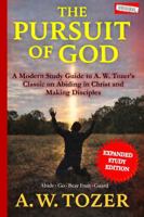 The Pursuit of God (Annotated): A Modern Study Guide to A. W. Tozer's Classic on Abiding in Christ and Making Disciples B0GVJFFS1J Book Cover
