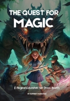 The Quest for Magic: A Magical Adventure for Brave Hearts B0BW2GDKTW Book Cover
