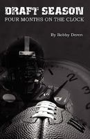 Draft Season: Four Months on the Clock 0741457563 Book Cover