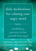 Daily Meditations for Calming Your Angry Mind: Mindfulness Practices to Free Yourself from Anger 1626251673 Book Cover