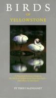 Birds of Yellowstone: A Practical Habitat Guide to the Birds of Yellowstone National Park--and Where to Find Them 0911797440 Book Cover