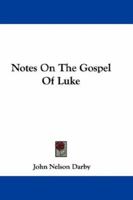 Notes on the Gospel of Luke 0548288992 Book Cover